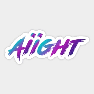 Aiight 90s Slang With 90s Colors Sticker